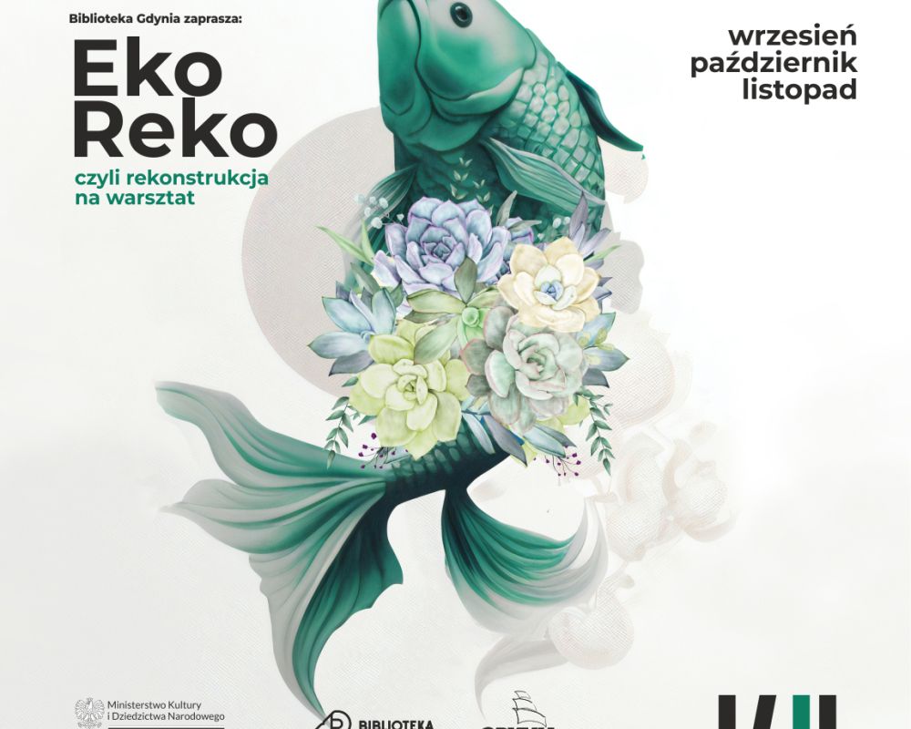Na białym tle pływająca ryba oraz kwiaty. W lewym górnym rogu napis: "EkoReko, czyli rekonstrukcja na warsztat". W prawym górnym rogu napis: "Wrzesień, październik, listopad"