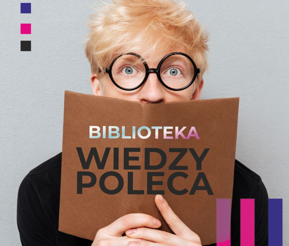 Baner cyklu Biblioteka Wiedzy Poleca z trzymającym otwartą książkę mężczyzną.