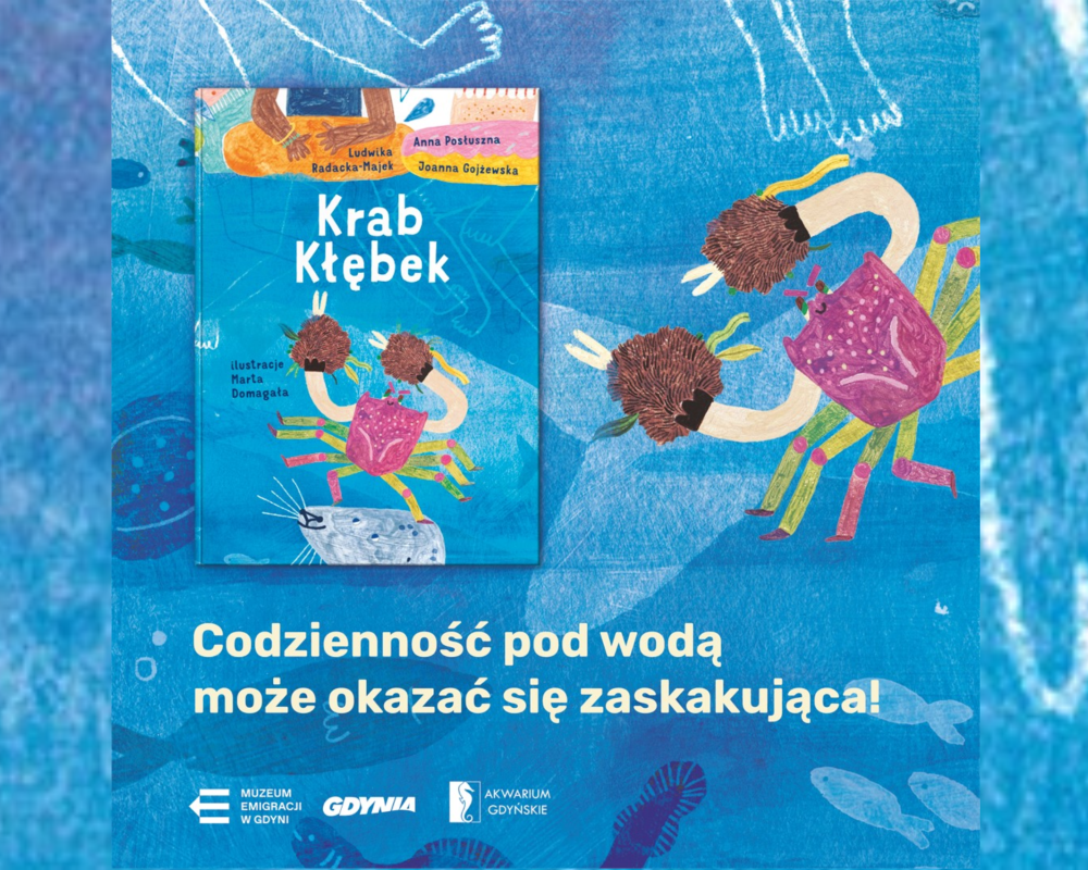 Okładka książki Krab i Kłębek z opisem wydarzenia. Na dole logo Muzeum emigracji, miasta Gdynia i Akwarium Gdyńskiego