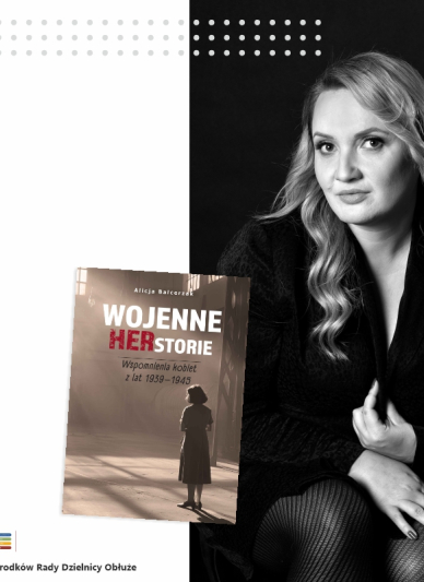 Wojenne Herstorie – spotkanie autorskie z Alicją Balcerzak