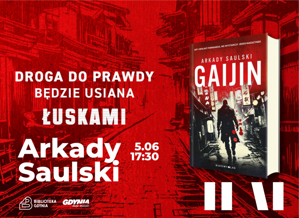 Czerwona plansza z okładką książki Arkadego Saulskiego "Gaijin" i napisem: Droga do prawdy będzie usiana łuskami.