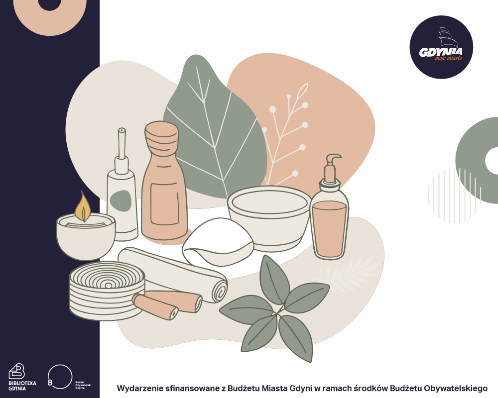Ilustracja przedstawiająca różne kosmetyki w fiolkach i pojemniczkach. Na stronie znajduje się logo miasta Gdyni, Biblioteki Gdynia i Budżetu obywatelskiego