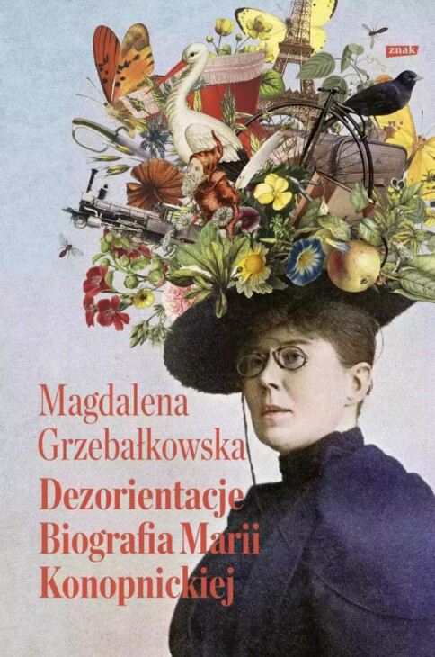 Okładka książki "Dezorientacje. Biografia Marii Konopnickiej"