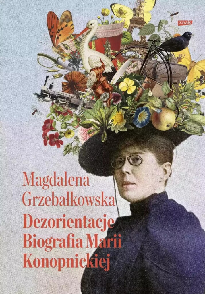 Okładka książki "Dezorientacje. Biografia Marii Konopnickiej"