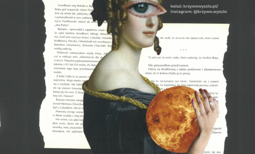 Kolaż. Kobieta w ciemnej sukience. Ma jedno duże oko. W rękach trzyma słońce. Za nią widać wycięte fragmenty książek.