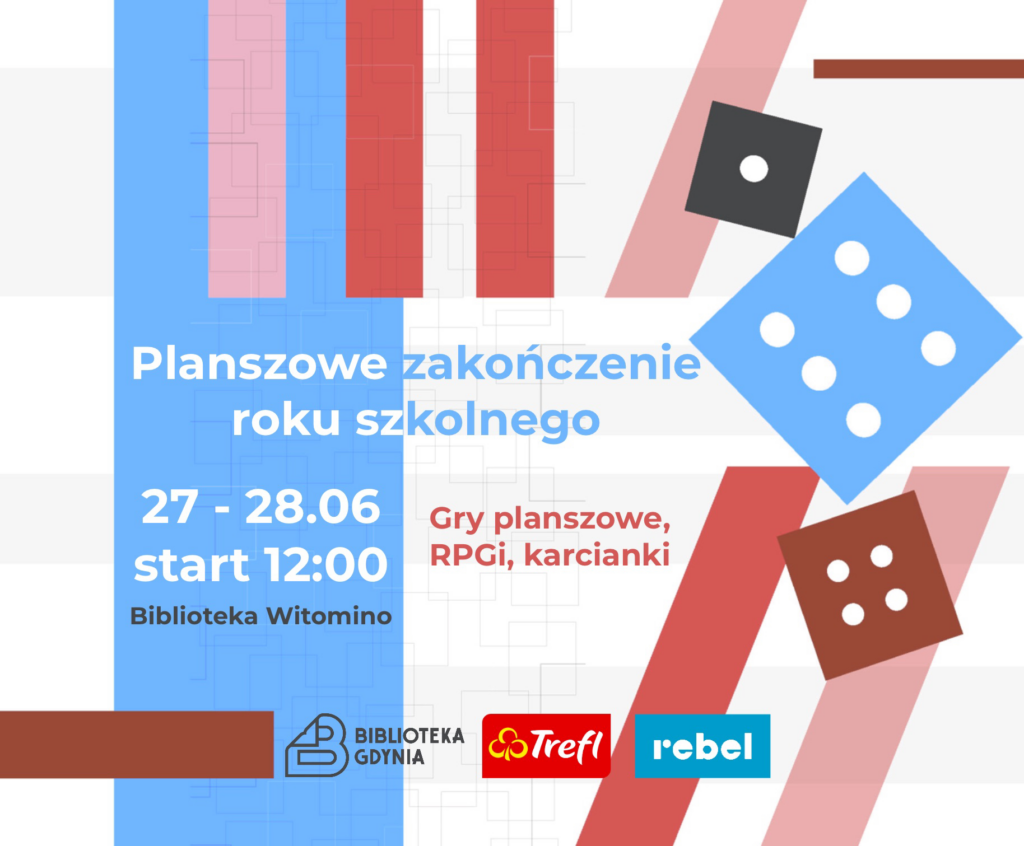 Ilustracja z kostkami do gry i informacjami o wydarzeniu. Belka logotypowa Biblioteki Gdynia, Trefla i Rebela.