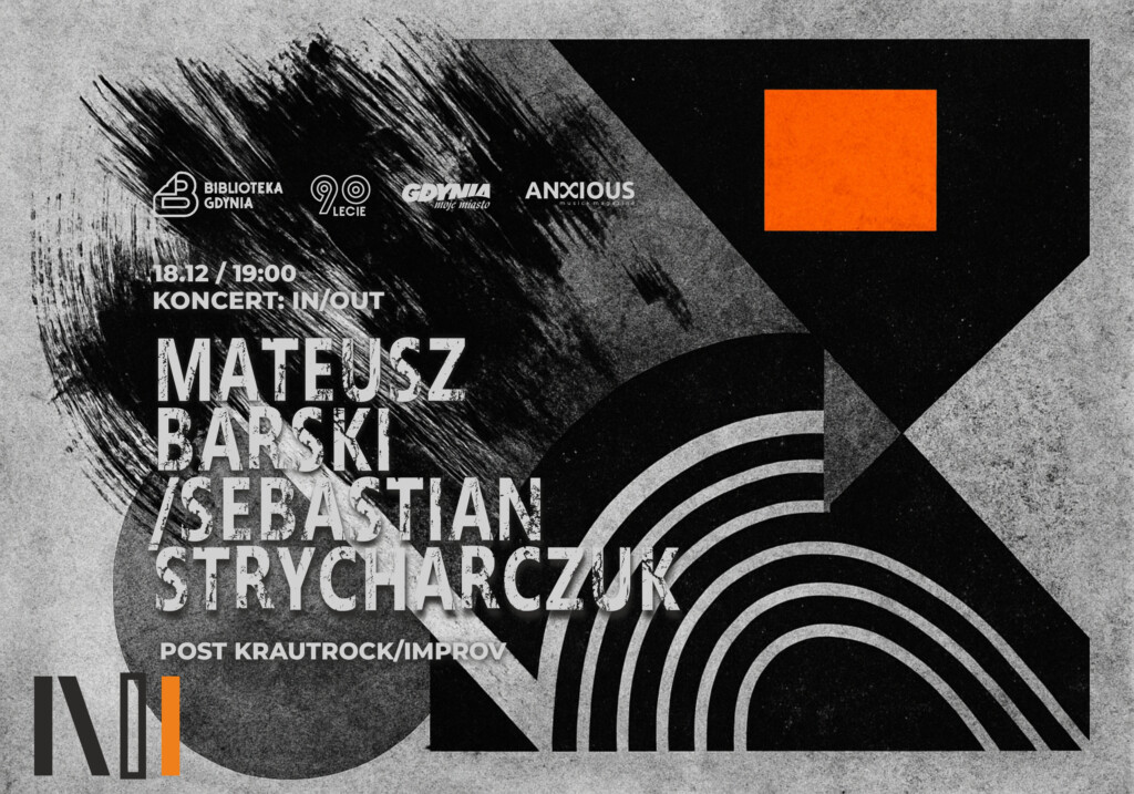 Abstrakcyjna grafika w czarno-szarych barwach. Na środku napis: "18.12/19:00 Koncert: IN/OUT Mateusz Barski/Sebastian Strycharczuk