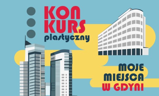 Na niebiesko-żółtym tle słynne znane gdyńskie budynki oraz napis: "Konkurs plastyczny. Moje miejsca w Gdyni"
