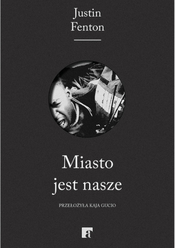 Okładka książki Justina Fentona "Miasto jest nasze"