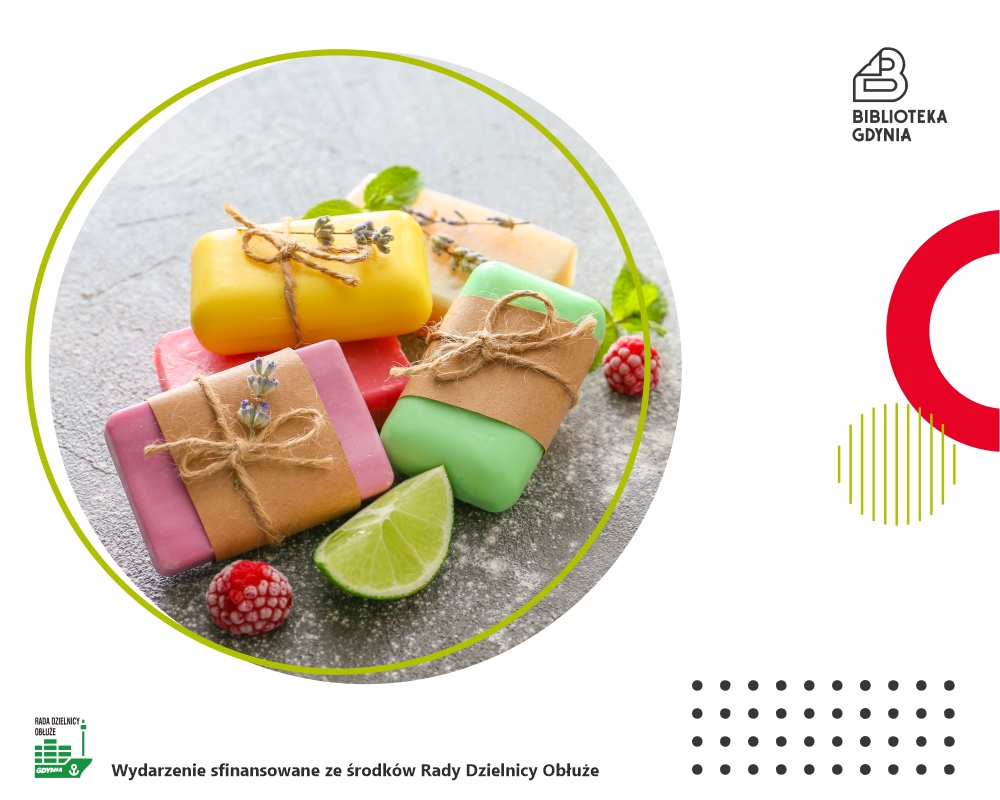 zdjęcie kolorowych mydełek obwiązanych estetycznie papierem i sznurkiem w otoczeniu owoców, w lewnym dolnym rogu logo Rady Dzielnicy Obłuże