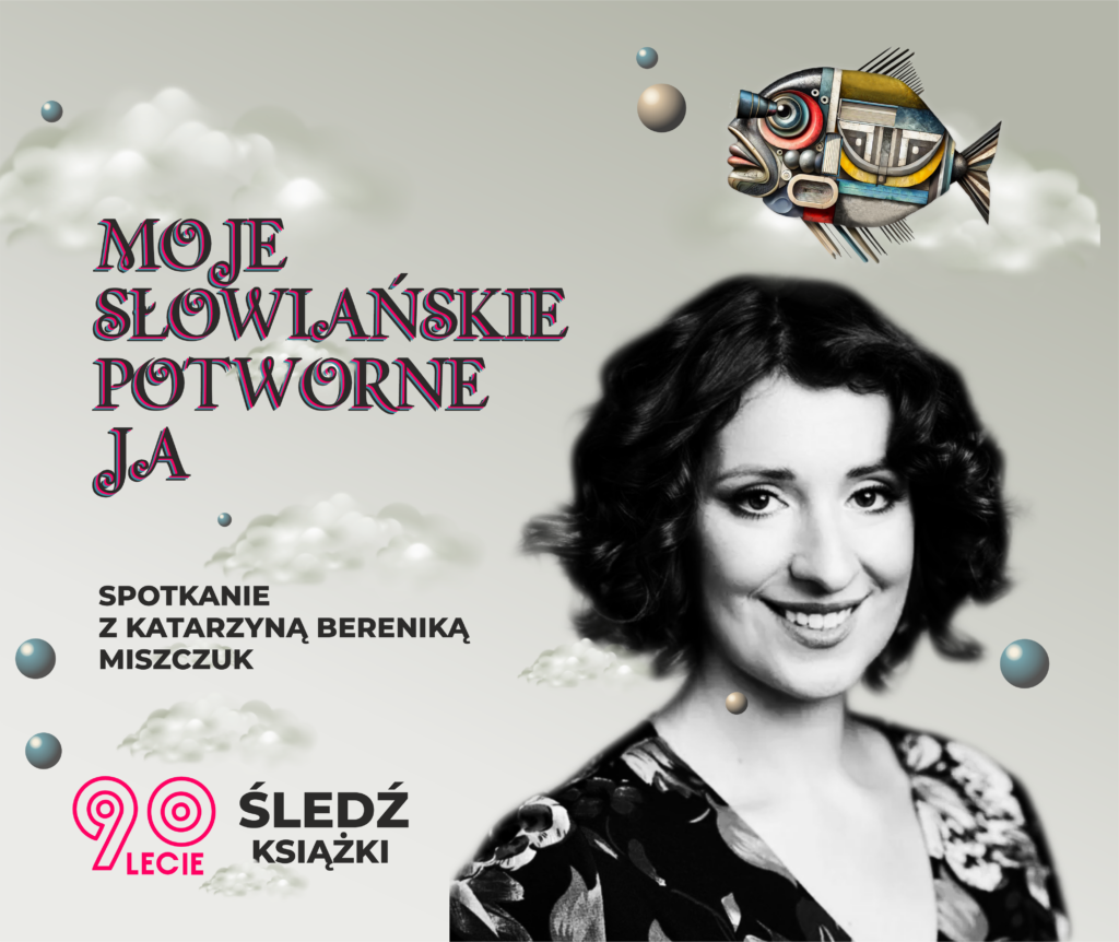 Czarno-białe zdjęcie Katarzyny Bereniki Miszczuk z tytułem wpisu i informacją o spotkaniu
