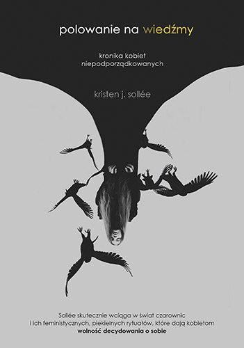 Okładka książki "Polowanie na wiedźmy. Kronika kobiet niepodporządkowanych"