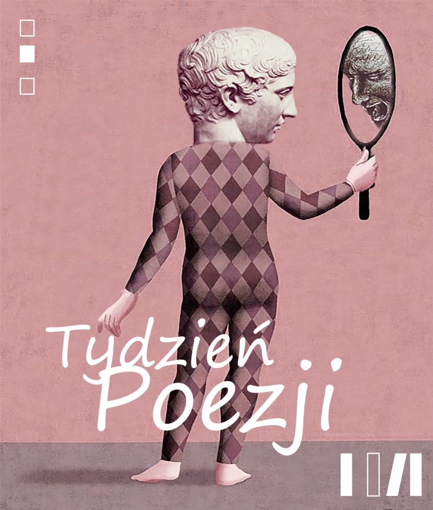 Na różowym tle odwrócona plecami postać, ubrana w jednoczęściowy strój w kratkę w różnych odcieniach fioletu. Postać przegląda się w lusterku. Jej głowa to głowa kamiennego posągu. Na dole duży biały napis: "Tydzień Poezji"