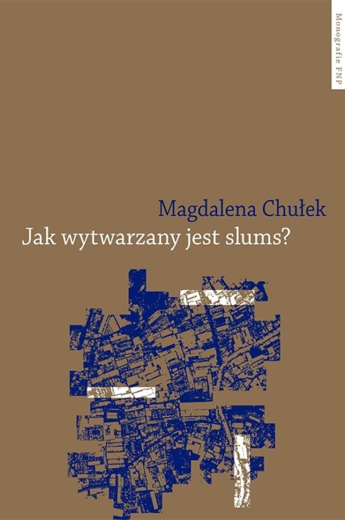 Okładka książki "Jak wytwarzany jest slums? Studium przypadku mieszkańców Kibery i Korogocho w Nairobi"