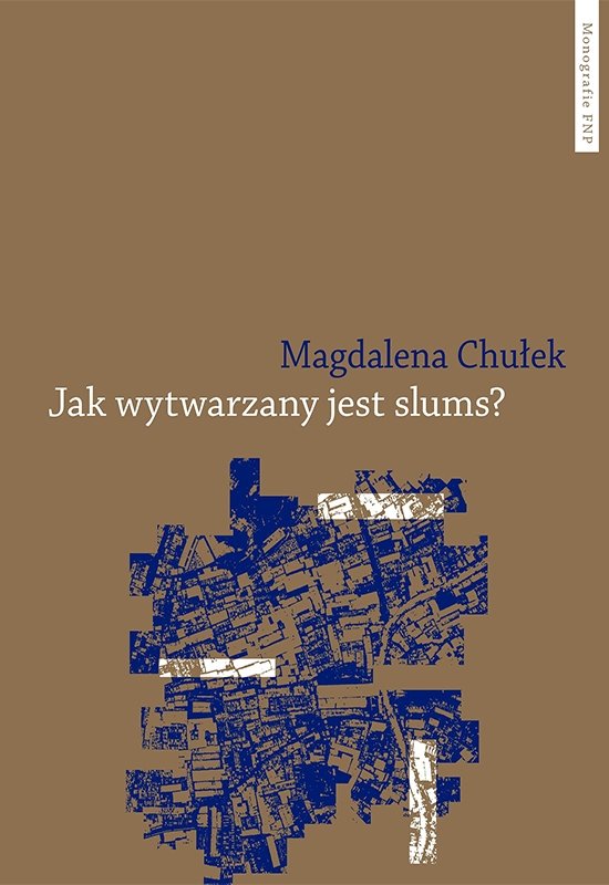 Okładka książki "Jak wytwarzany jest slums? Studium przypadku mieszkańców Kibery i Korogocho w Nairobi"