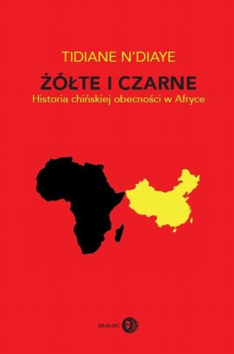 Okładka książki "Żółte i czarne. Historia chińskiej obecności w Afryce"