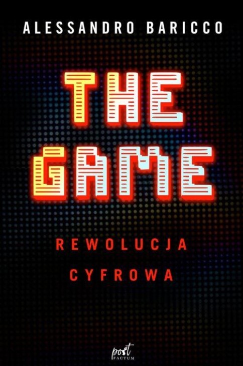 Okładka książki "The Game. Rewolucja cyfrowa". Na ilustracji widać duży napis The Game stylizowany na font używany w grach cyfrowych z lat 70. i 80.