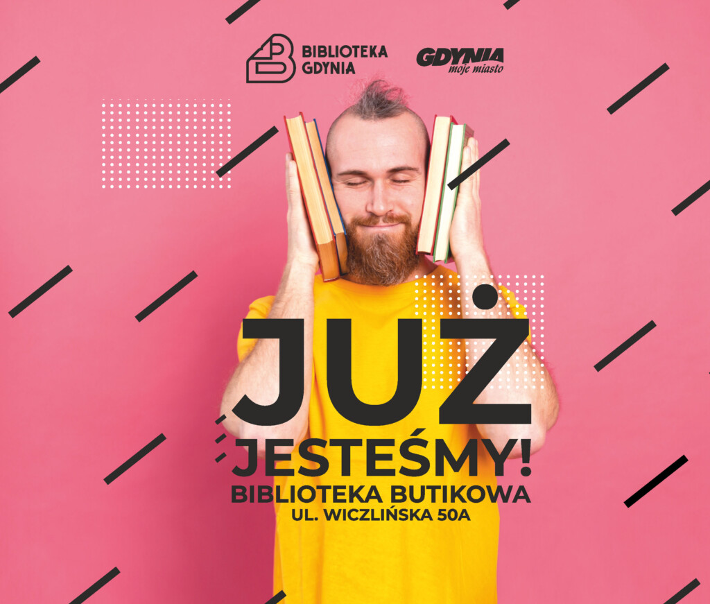 Na różowym tle młody mężczyzna w żółtej koszulce, z rudą brodą i irokezem na głowie. Trzyma w dłoniach książki, które przytula do swojej twarzy. Ma zrelaksowany wyraz twarzy. U góry loga Biblioteki Gdynia i Miasta Gdynia. Na środku czarny napis: "Już jest