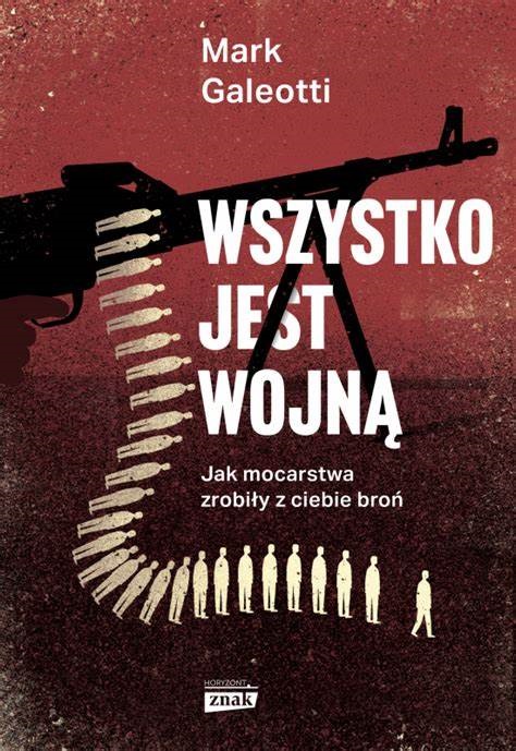 Okładka książki "Wszystko jest wojną. Jak mocarstwa zrobiły z ciebie broń"