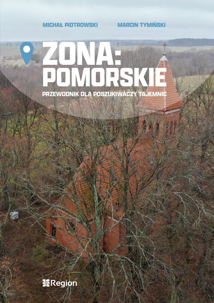 Okładka książki "Zona: Pomorskie. Przewodnik dla poszukiwaczy tajemnic"
