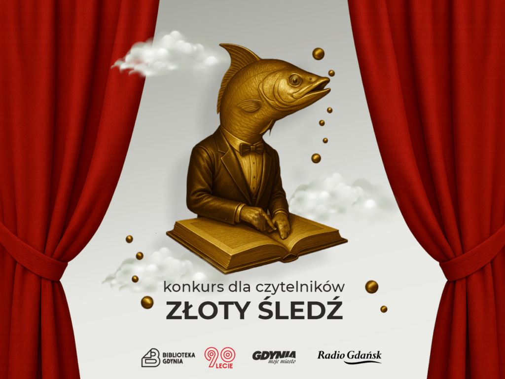 Statuetka czytającego, złotego śledzia otoczona czerwoną kurtyną. Na dole loga Biblioteki, 90lecia biblioteki, miasta Gdynia oraz Radia Gdańsk.