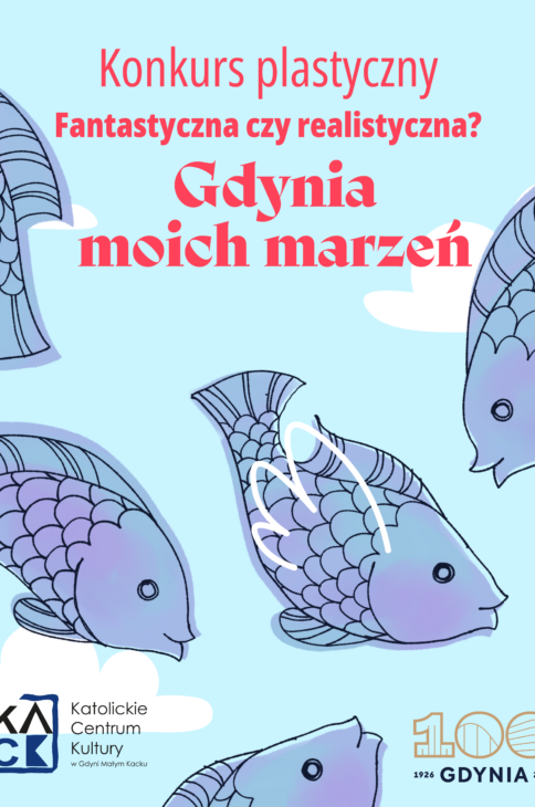 Grafika przedstawiająca śledzie latające w chmurach. U g&oacute;ry czerwony napis: "Konkurs plastyczny: Fantastyczna czy realistyczna? Gdynia naszych marzeń". Na dole logotypy Stowarzyszenia KACK oraz stulecia Gdyni.